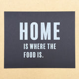 Home Is Where The Food Is 8"x10" Print