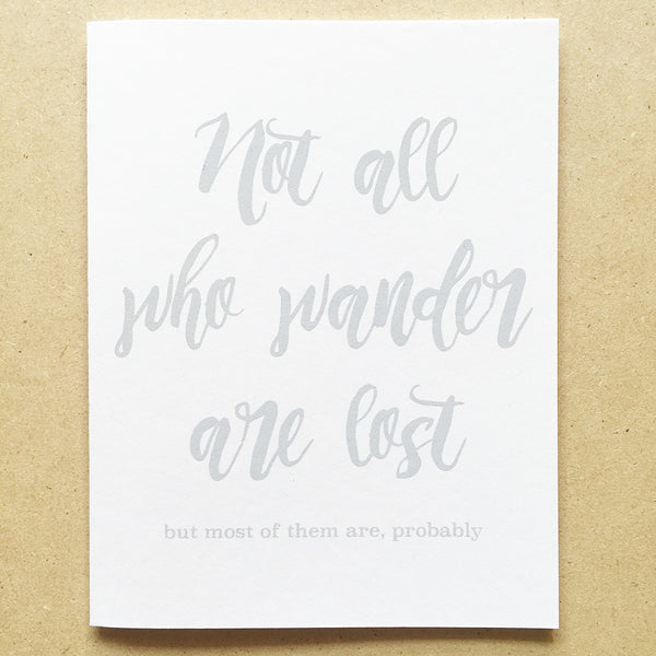 Not all who wander are lost Greeting Card